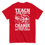 teach-your-kids-to-change-their-oil-not-their-gender-graphic-t-shirt-5 -