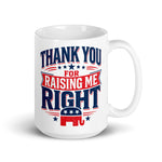 thank-you-for-raising-me-right-republican-coffee-mug-gift-gift-for-mom-or-dad-mothers-day-or-fathers-day-gift-2 -