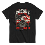 these-colors-dont-run-they-reload-2nd-amendment-graphic-t-shirt -