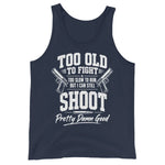 too-old-to-fight-too-old-to-run-but-i-can-still-shoot-funny-2nd-amendment-mens-tank-top-2 -