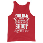 too-old-to-fight-too-old-to-run-but-i-can-still-shoot-funny-2nd-amendment-mens-tank-top-3 -