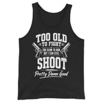 too-old-to-fight-too-old-to-run-but-i-can-still-shoot-funny-2nd-amendment-mens-tank-top -