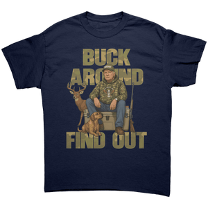 Trump Buck Around And Find Out – Patriotic Clothing for True Americans | Drunk America