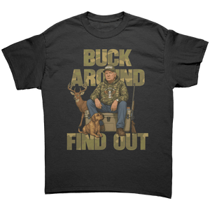 Trump Buck Around And Find Out – Patriotic Clothing for True Americans | Drunk America