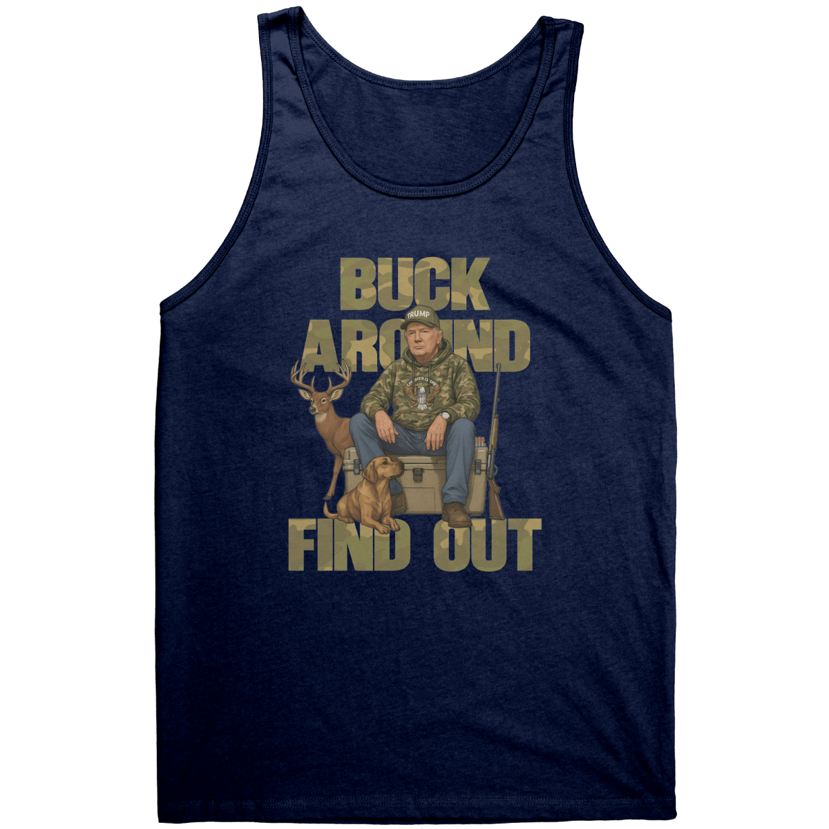Trump Buck Around And Find Out – Patriotic Clothing for True Americans | Drunk America