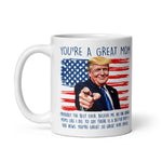 trump-coffee-mug-for-mom-you-are-the-best-mom-coffee-mug-5 -