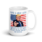 trump-coffee-mug-for-sister-you-are-a-great-sister-2 -