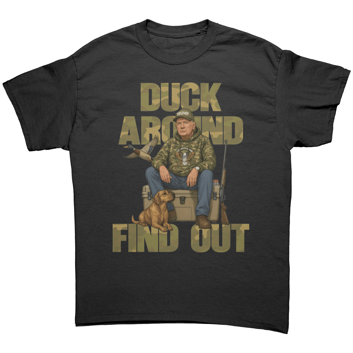 Trump Duck Around And Find Out – Patriotic Clothing for True Americans | Drunk America