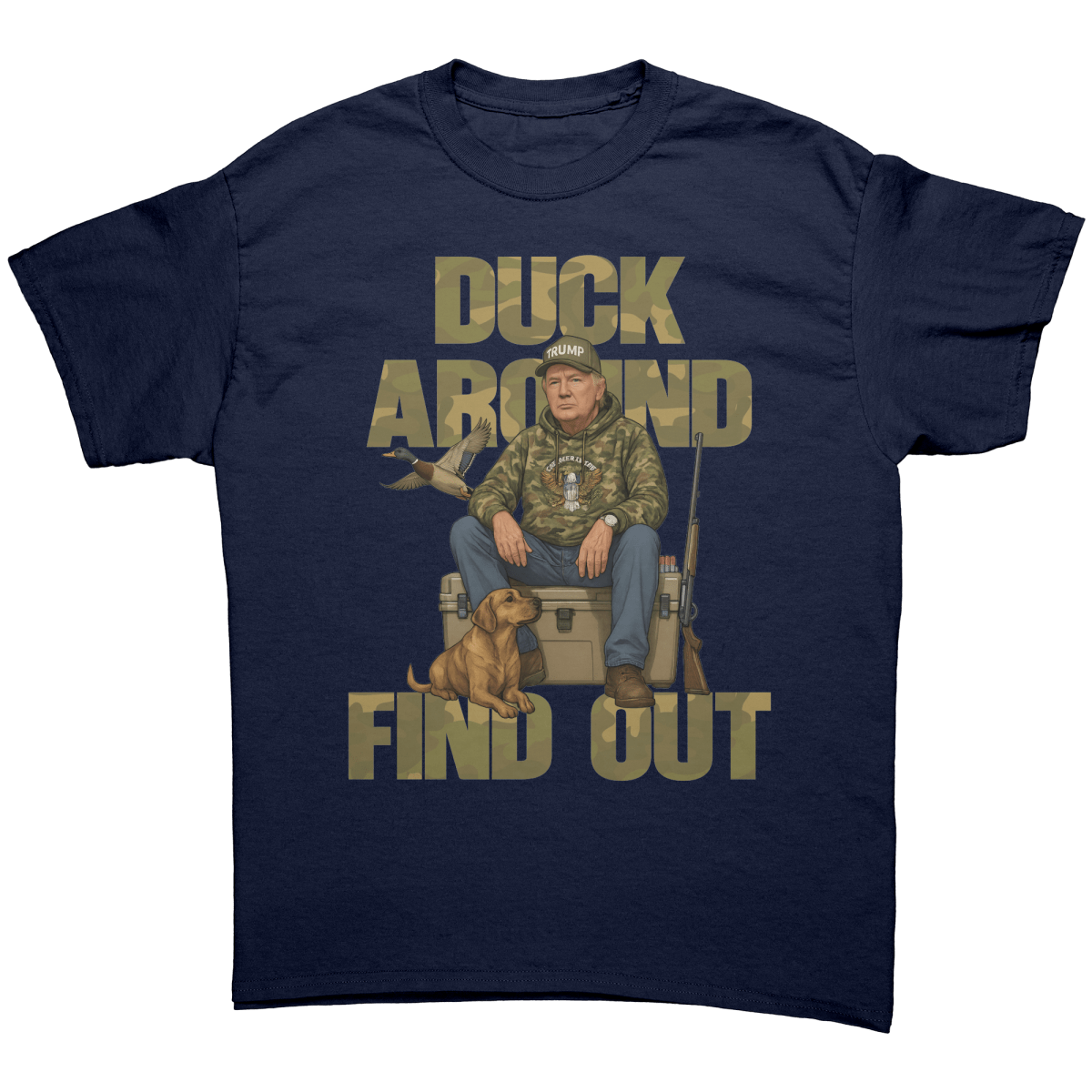 Trump Duck Around And Find Out – Patriotic Clothing for True Americans | Drunk America
