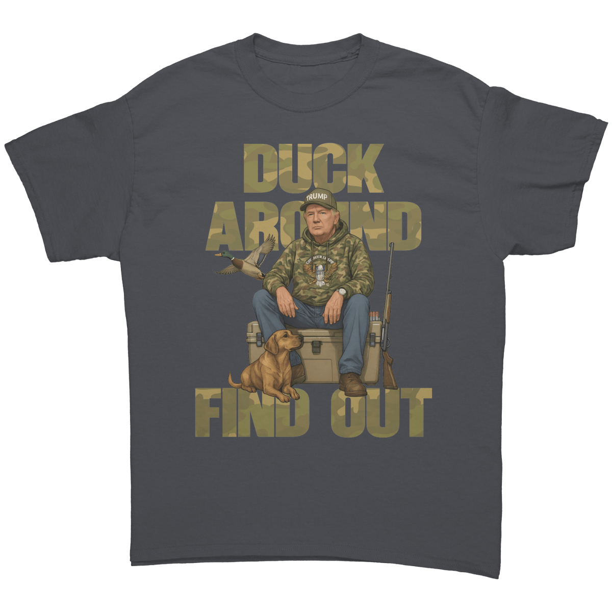 Trump Duck Around And Find Out – Patriotic Clothing for True Americans | Drunk America
