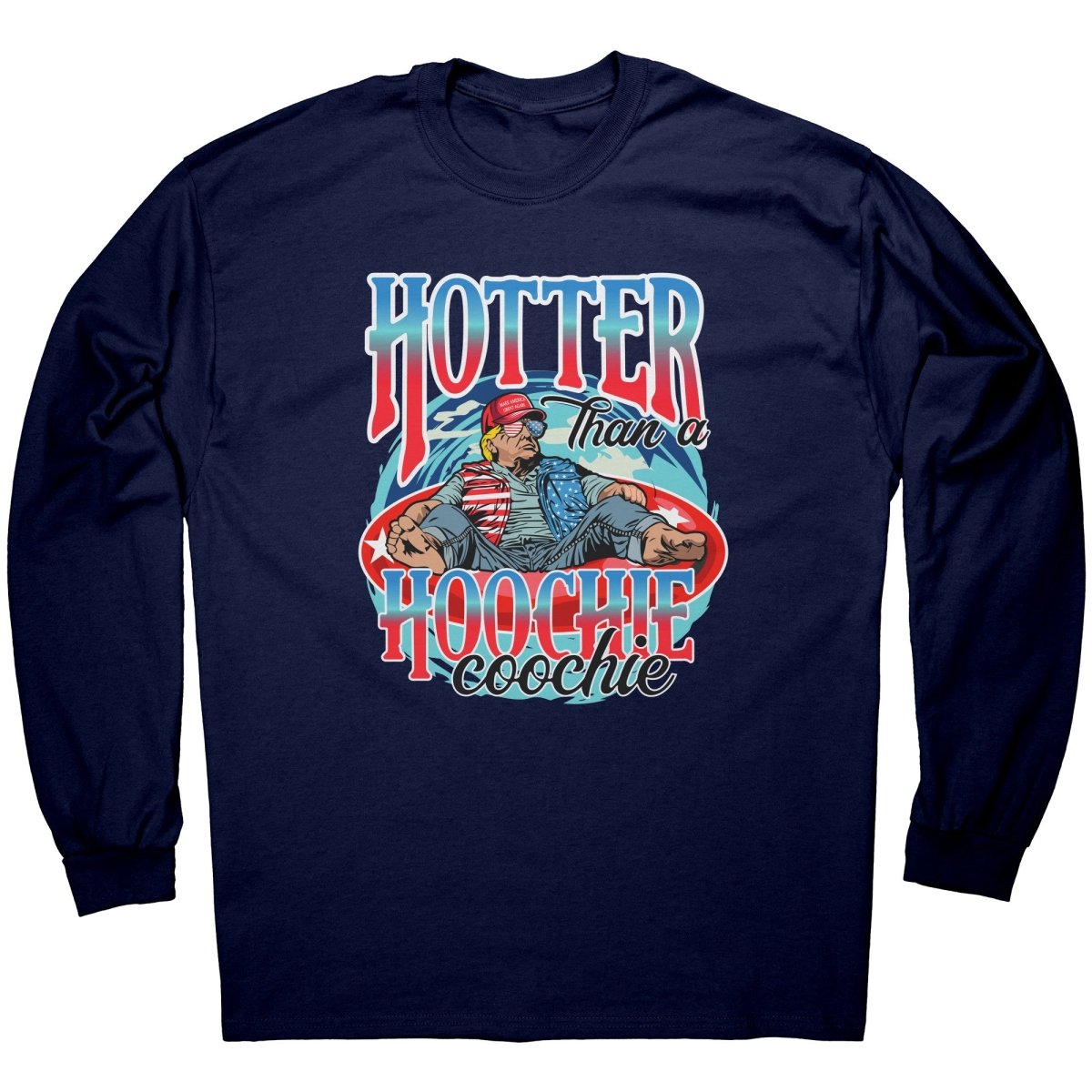 Trump Hotter Than A Hoochie Coochie - Drunk America