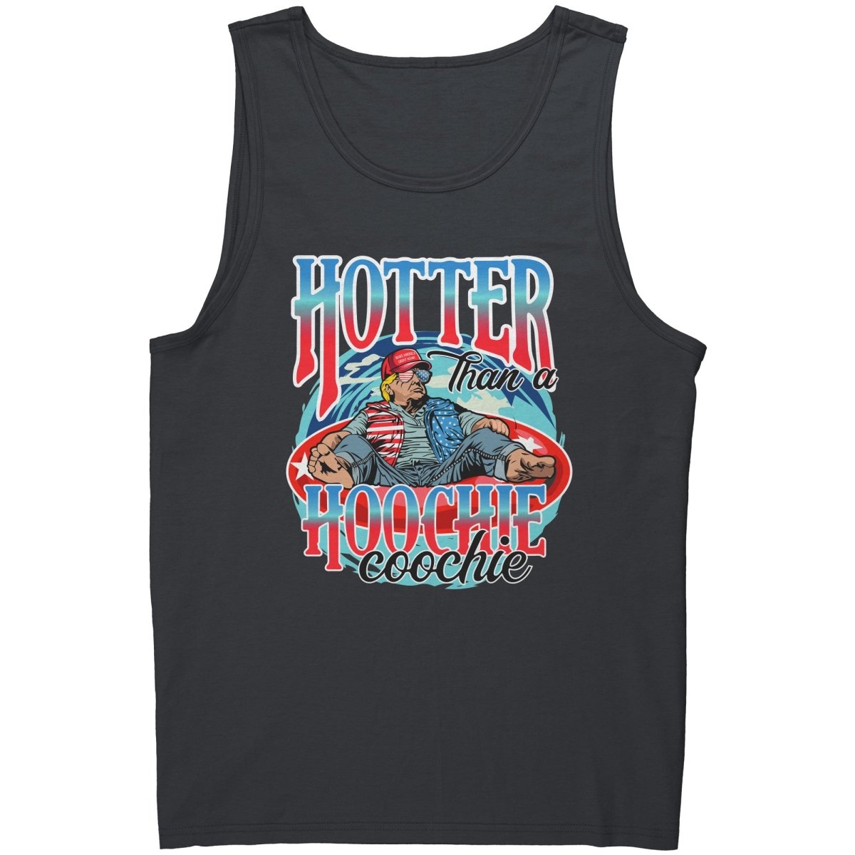 Trump Hotter Than A Hoochie Coochie - Drunk America
