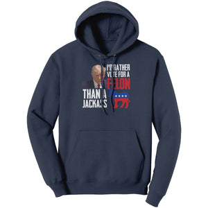 Trump I'd Rather Vote For A Felon Than A Jackass (Ladies) - Drunk America