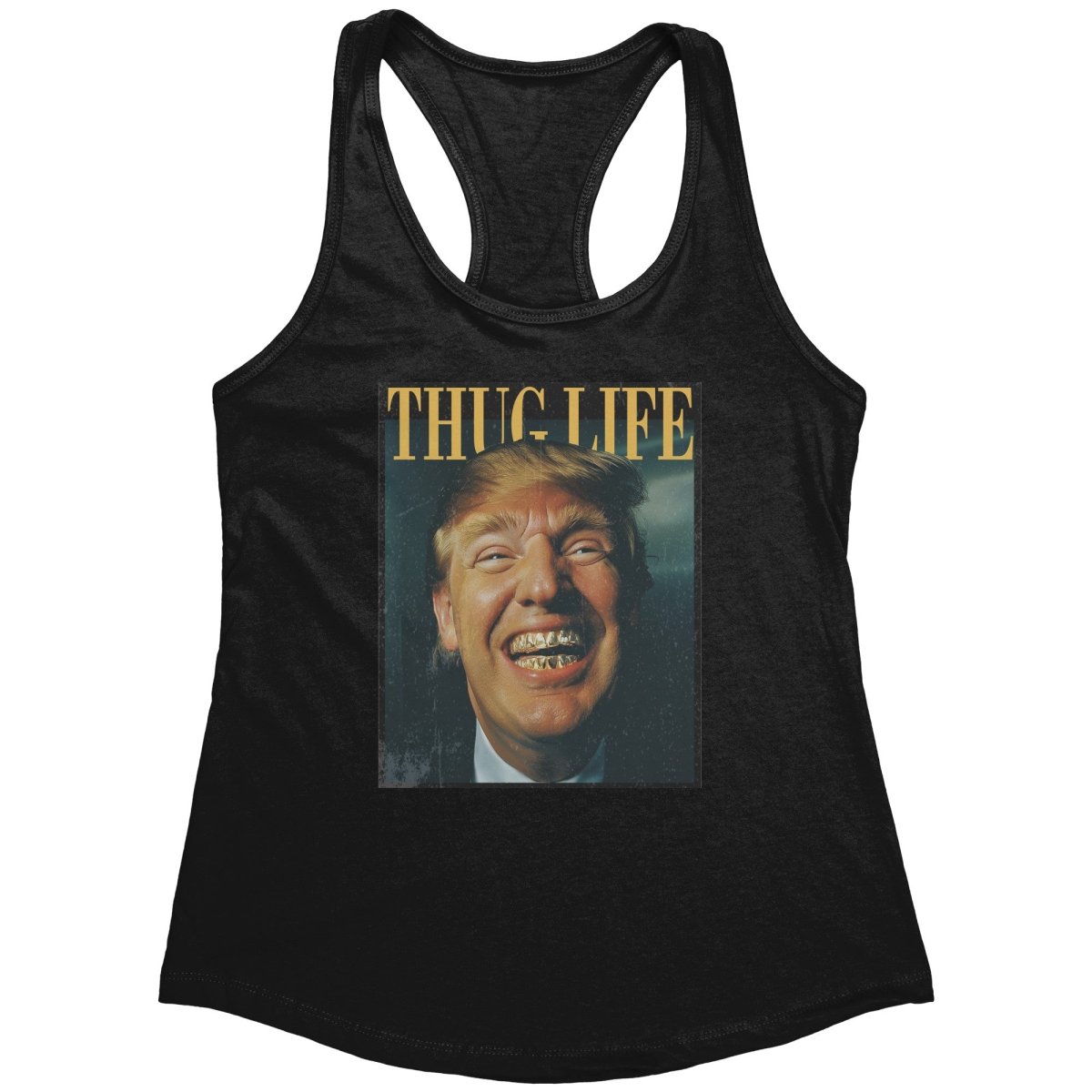 Trump Thug Life Gold Grill (Ladies) - Drunk America