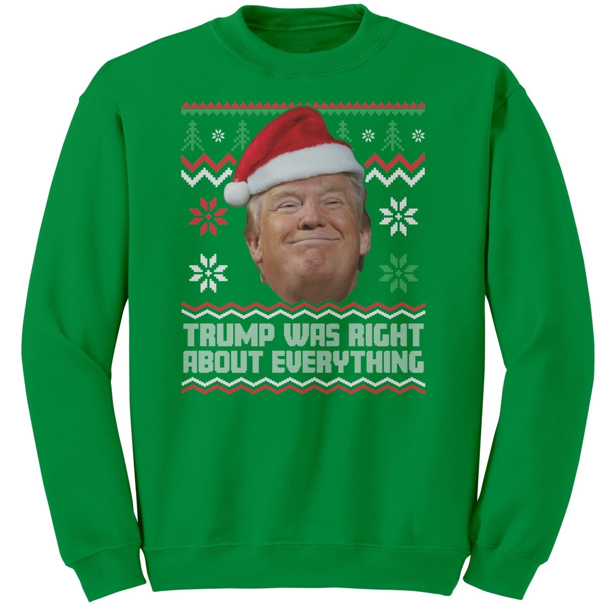 Trump Was Right About Everything Christmas Sweater - Drunk America