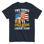 two-things-i-love-cold-beers-and-liberal-tears-funny-trump-graphic-t-shirt-3 -