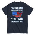 wanna-make-everything-electric-start-with-the-border-wall-graphic-t-shirt-3 -