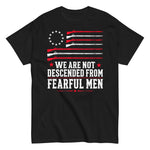 we-are-not-descended-from-fearful-men-patriotic-graphic-t-shirt -