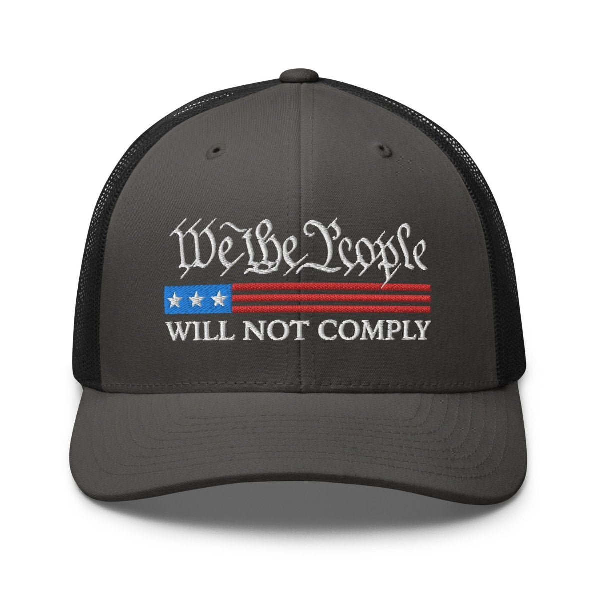 We The People Will Not Comply Trucker Cap - Drunk America