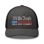 We The People Will Not Comply Trucker Cap - Drunk America