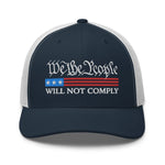 We The People Will Not Comply Trucker Cap - Drunk America