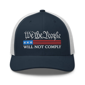 We The People Will Not Comply Trucker Cap - Drunk America