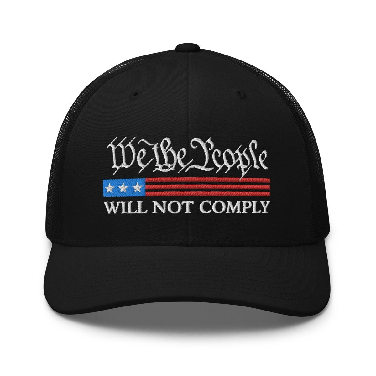We The People Will Not Comply Trucker Cap - Drunk America