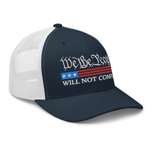 We The People Will Not Comply Trucker Cap - Drunk America