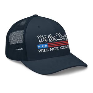 We The People Will Not Comply Trucker Cap - Drunk America