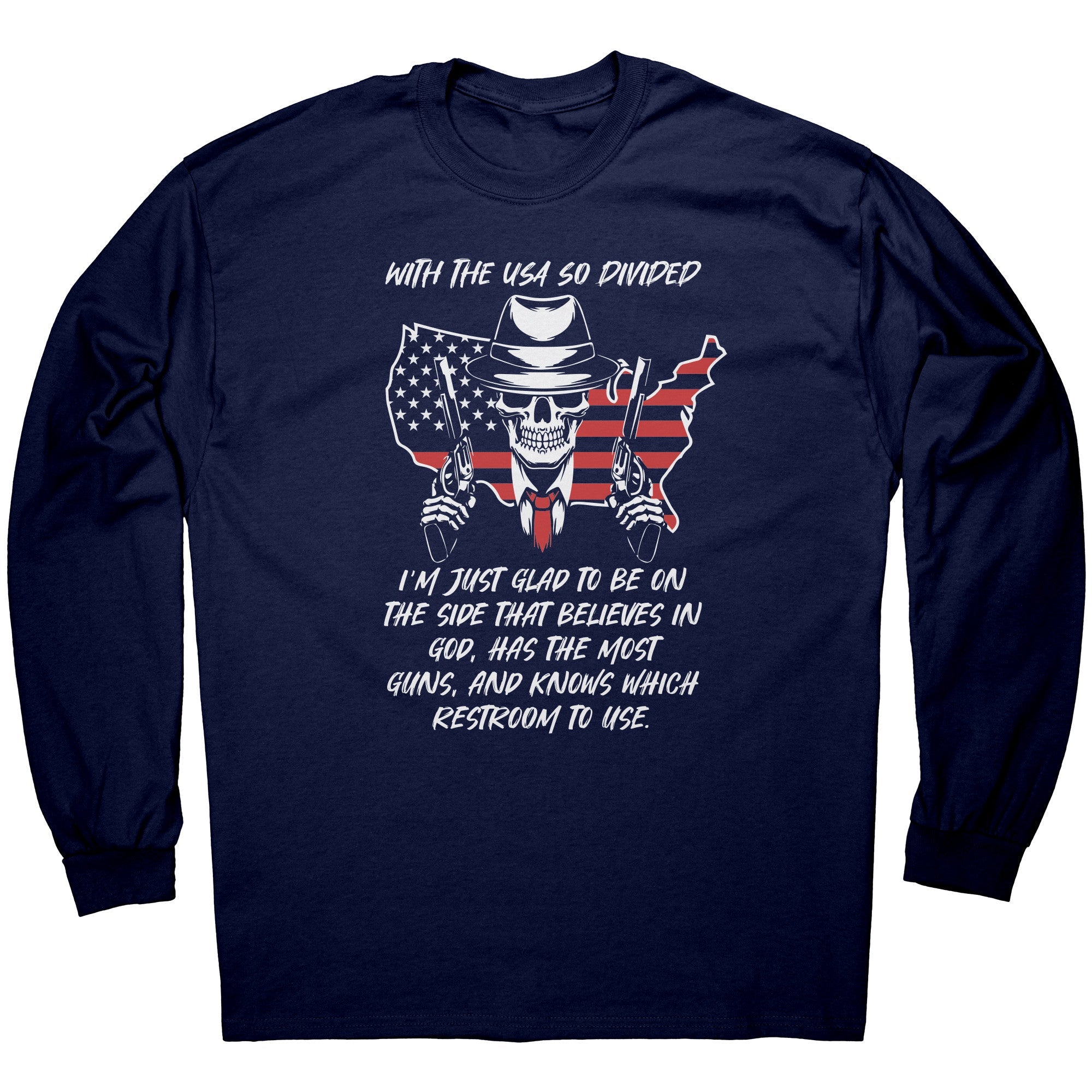 With The USA So Divided I'm Just Glad To Be On The Side That Believes In God, Has The Most Guns, And Knows Which Restroom To Use - Drunk America