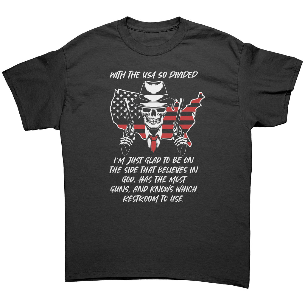 With The USA So Divided I'm Just Glad To Be On The Side That Believes In God, Has The Most Guns, And Knows Which Restroom To Use - Drunk America