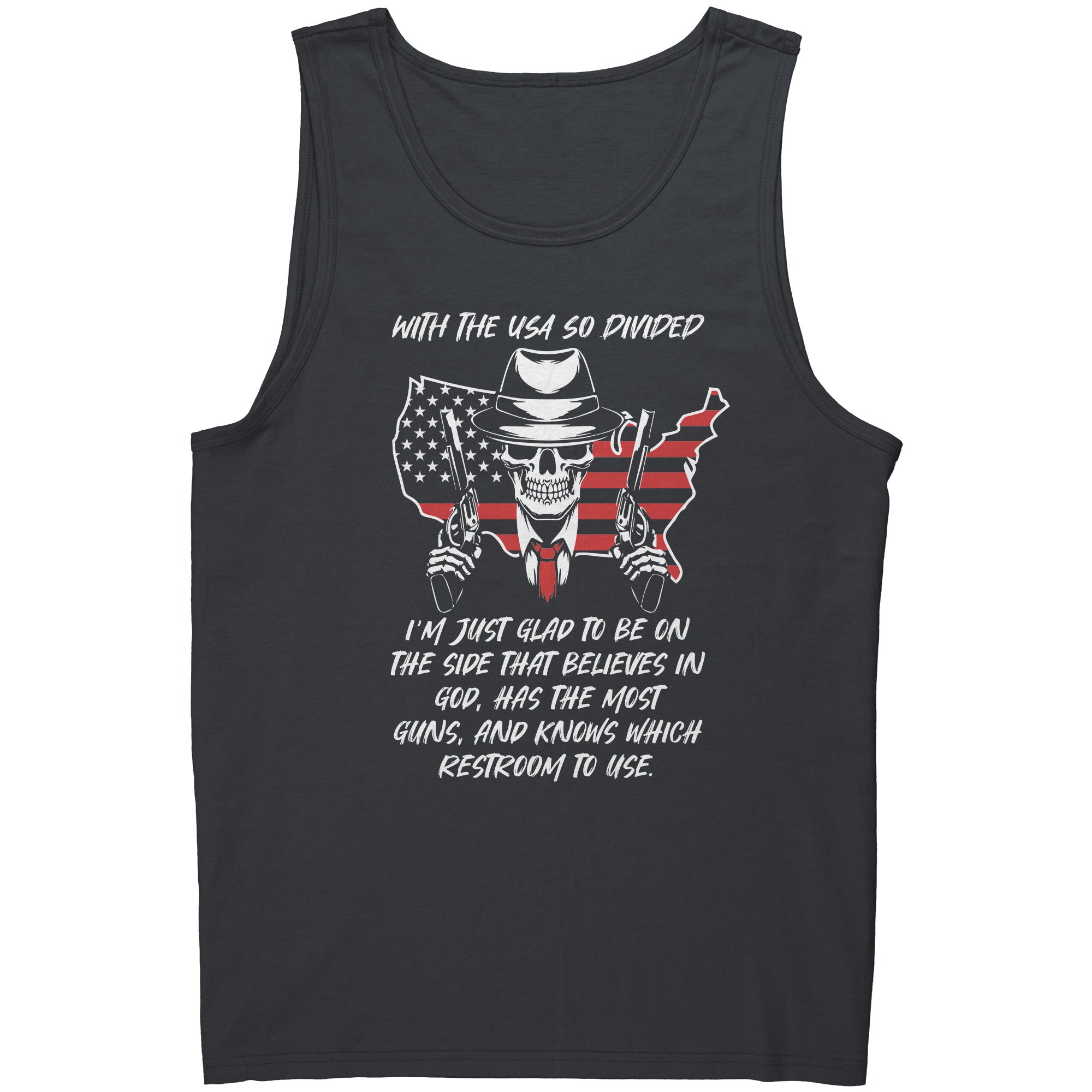 With The USA So Divided I'm Just Glad To Be On The Side That Believes In God, Has The Most Guns, And Knows Which Restroom To Use - Drunk America