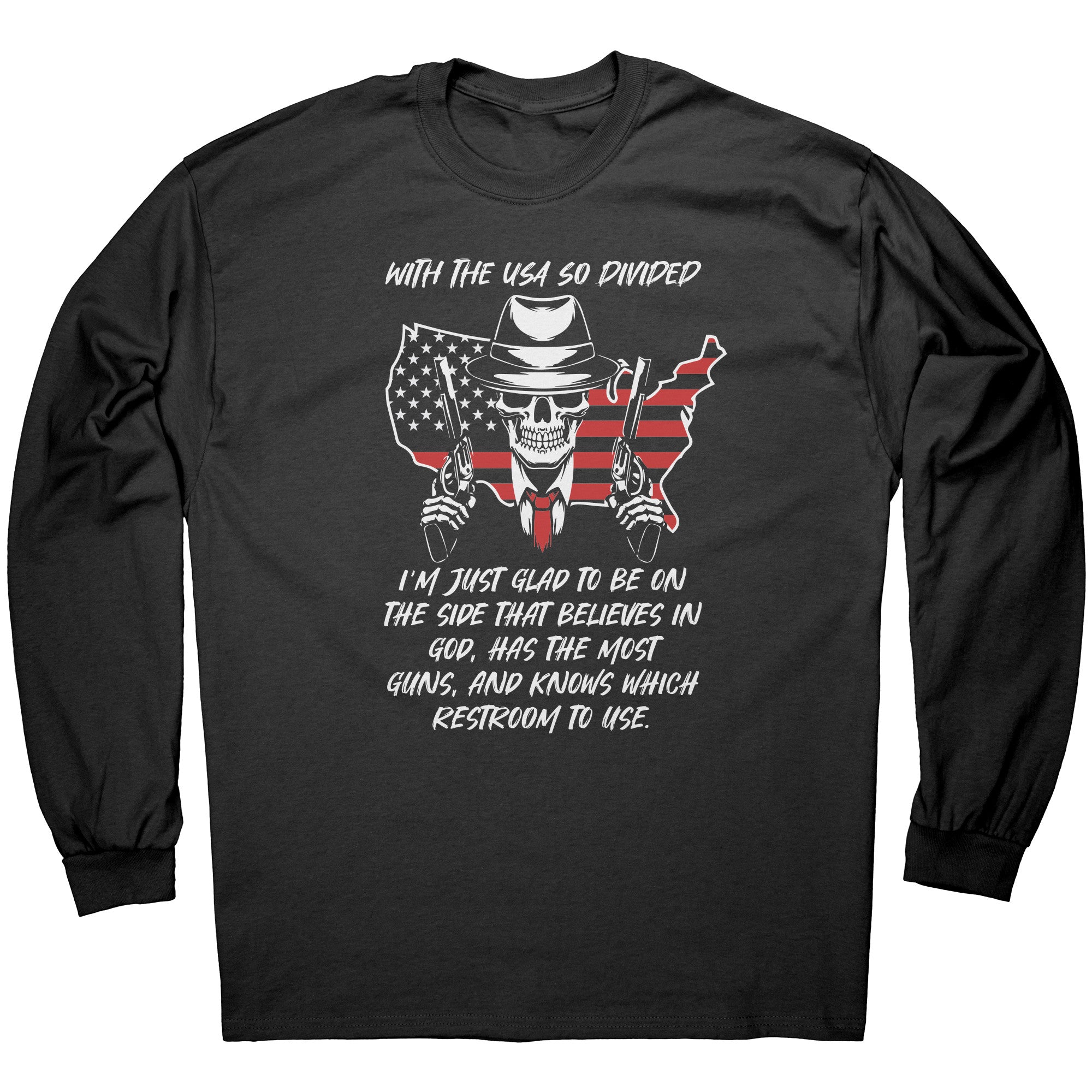 With The USA So Divided I'm Just Glad To Be On The Side That Believes In God, Has The Most Guns, And Knows Which Restroom To Use - Drunk America