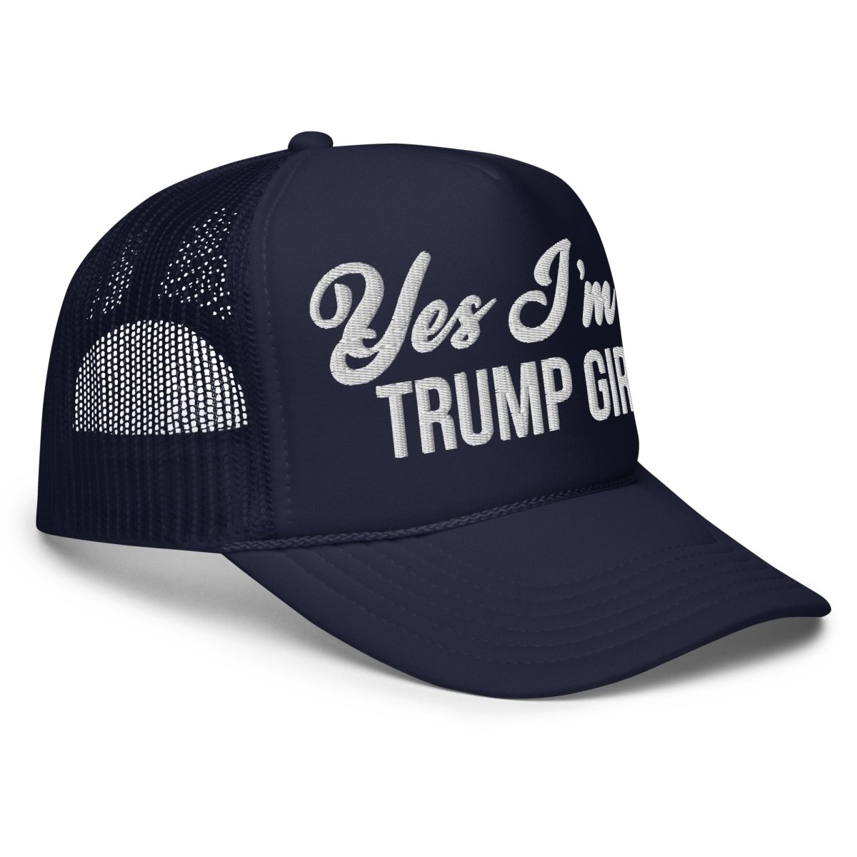 Yes I'm A Trump Girl Foam Trucker Hat - Drunk America