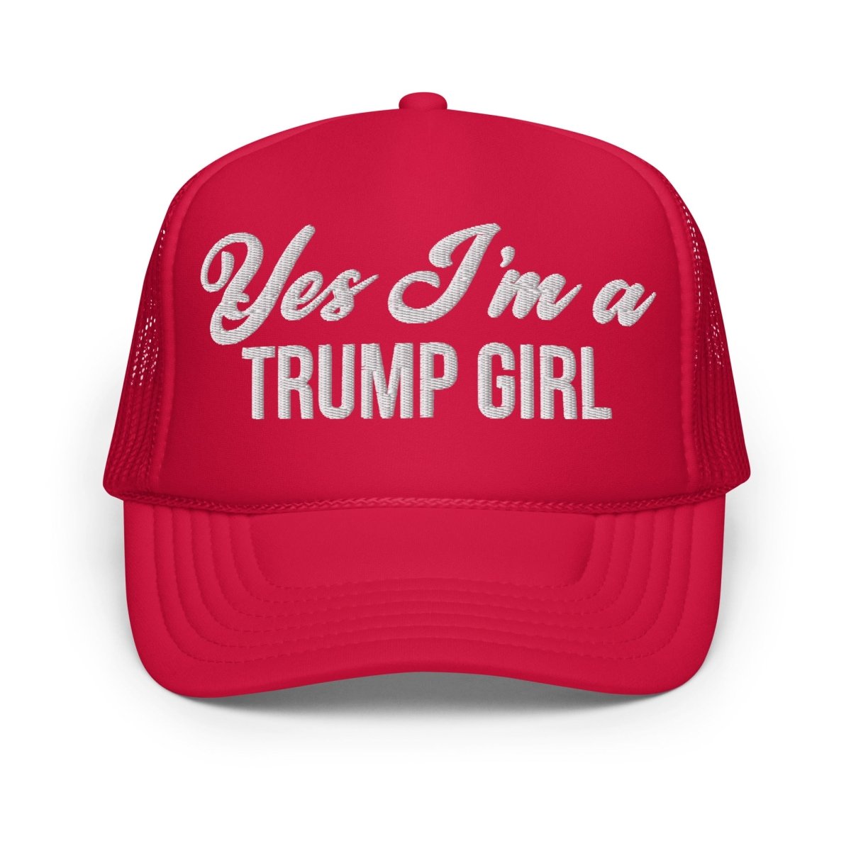 Yes I'm A Trump Girl Foam Trucker Hat - Drunk America