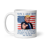 you-are-a-great-brother-trump-coffee-mug-5 -