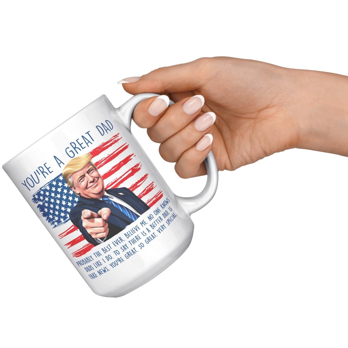 You're A Great Dad Donald Trump Coffee Mug - Drunk America