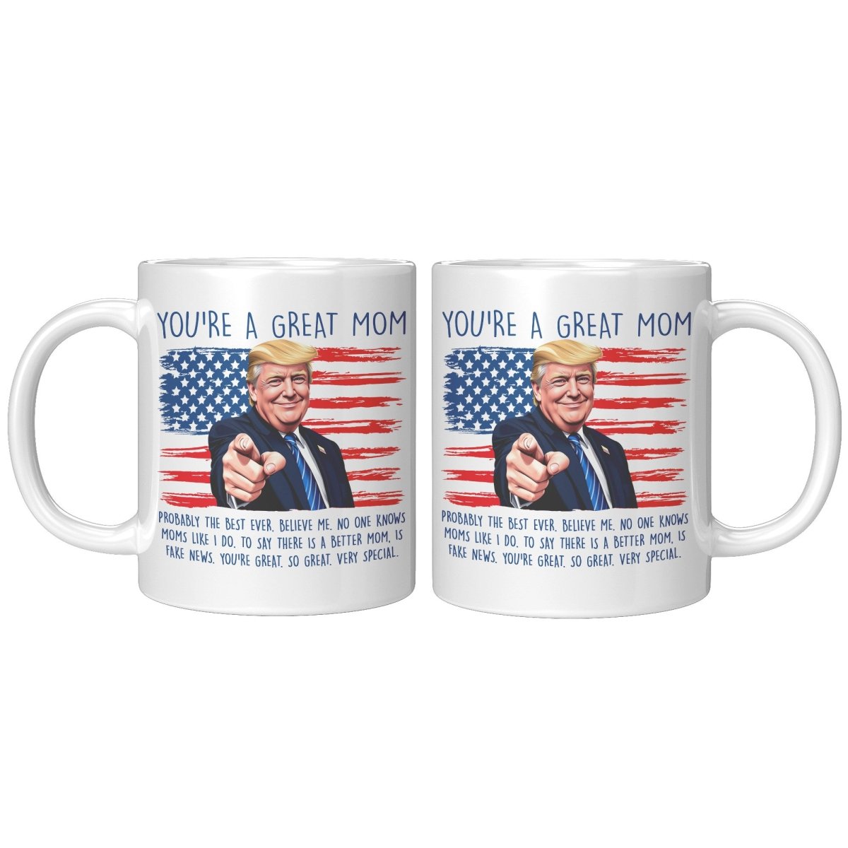 You're A Great Mom Donald Trump Coffee Mug - Drunk America