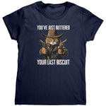 You've Just Buttered Your Last Biscuit (Ladies) - Drunk America