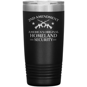 2nd Amendment - America's Original Homeland Security Tumbler -Tumblers | Drunk America 