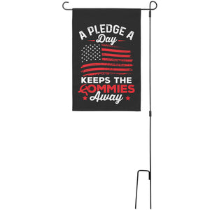 A Pledge A Day Keeps The Commies Away Garden Flag -Home Goods | Drunk America 