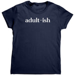 Adult-ish (Ladies) -Apparel | Drunk America 