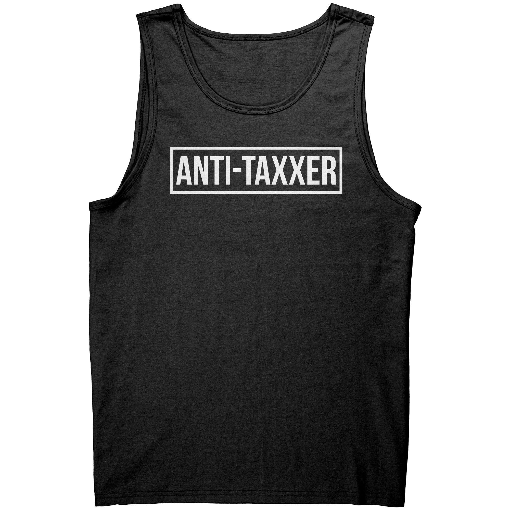 Anti-Taxxer -Apparel | Drunk America 