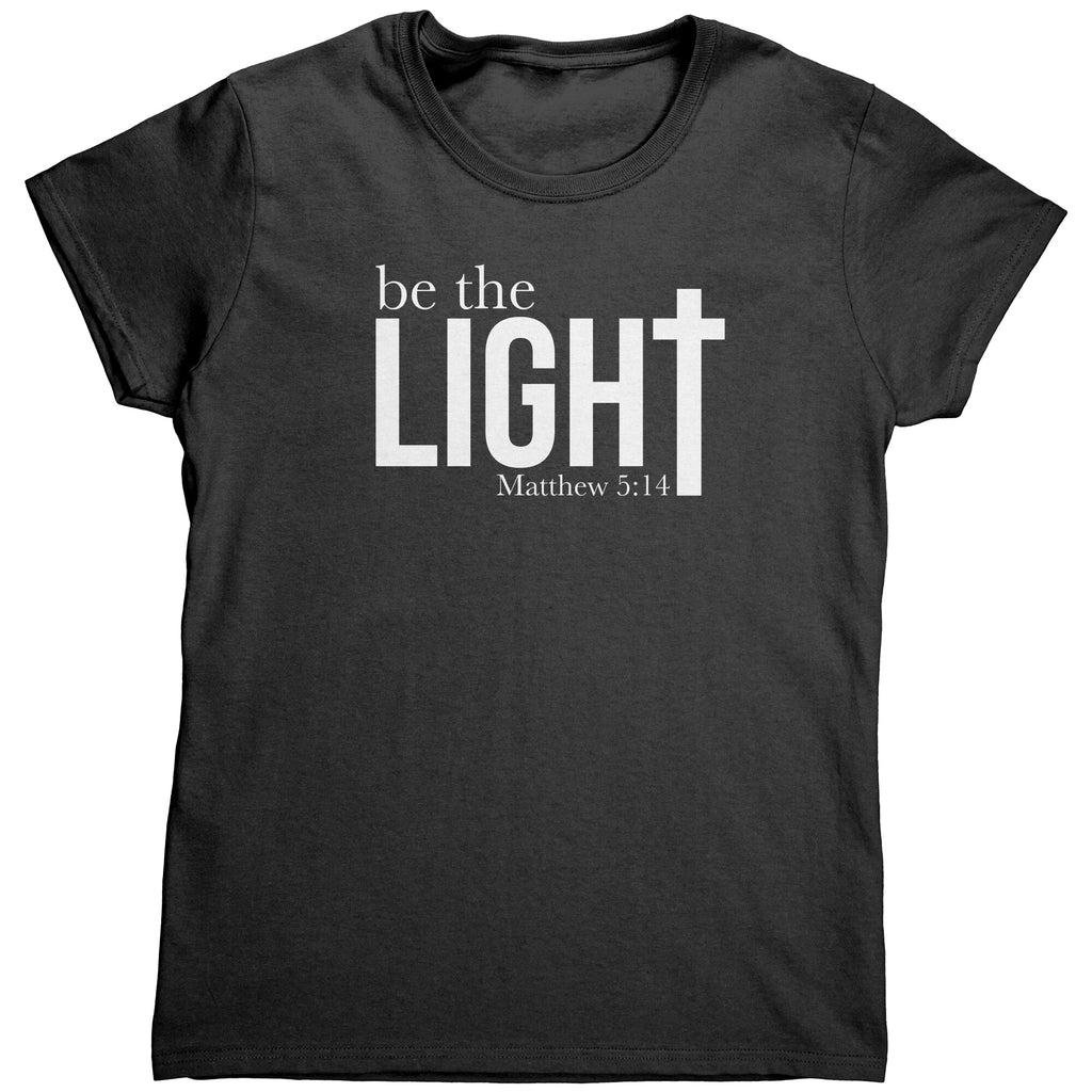 Be The Light Matthew 5:14 (Ladies) -Apparel | Drunk America 