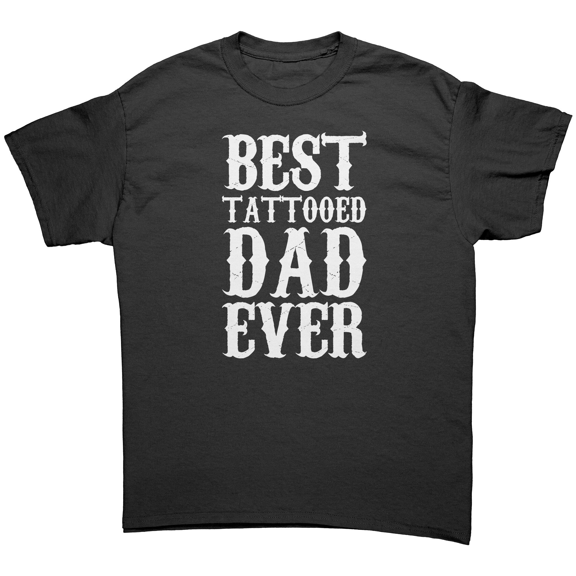 Best Tattooed Dad Ever -Apparel | Drunk America 