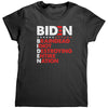 Biden Braindead Idiot Destroying Entire Nation (Ladies) -Apparel | Drunk America 