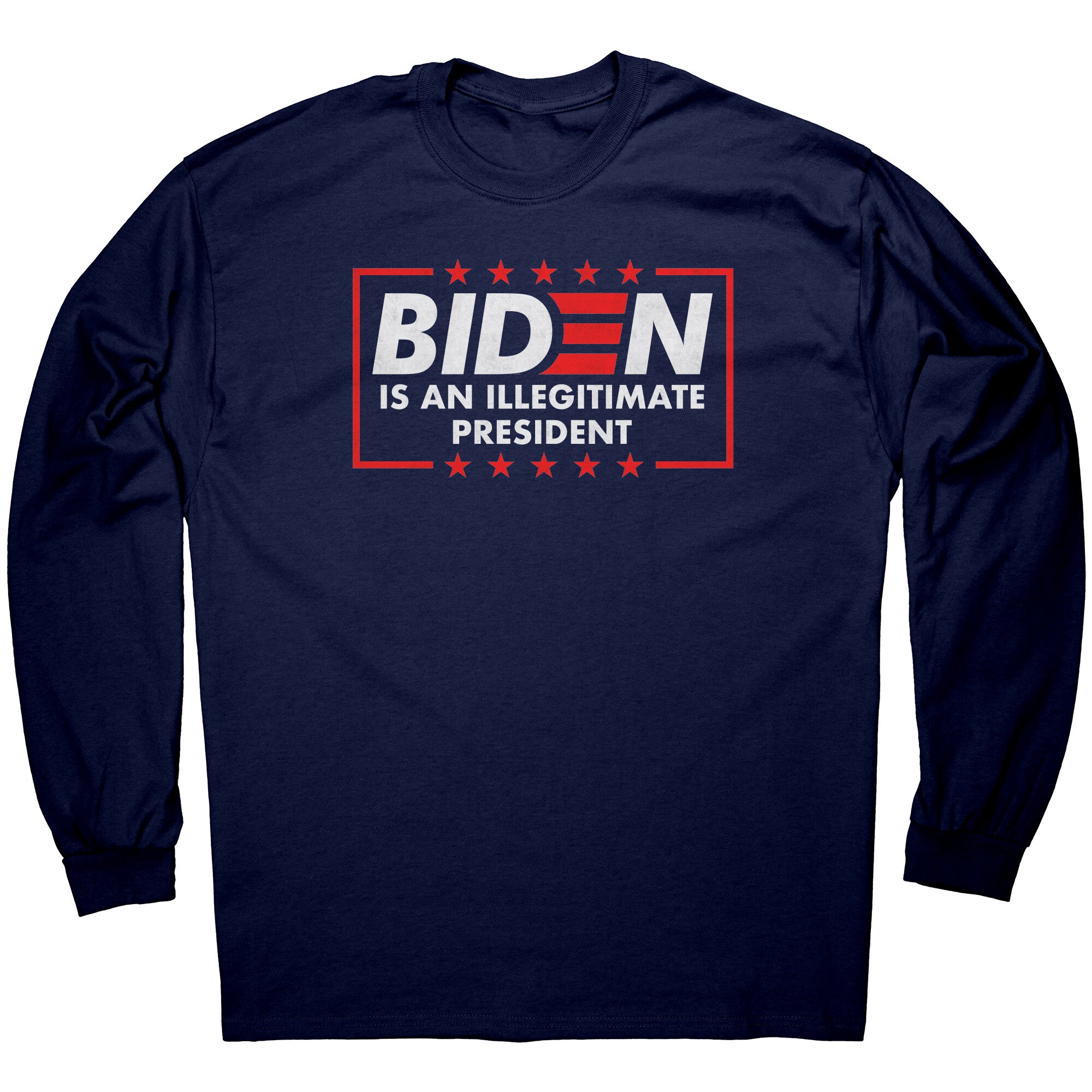 Biden Is An Illegitimate President -Apparel | Drunk America 