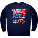 Big Tech Can Censor Deez Nuts -Apparel | Drunk America 