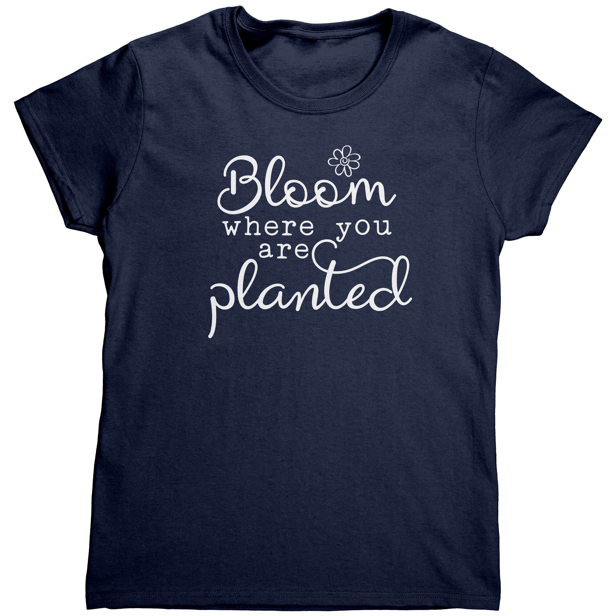 Bloom Where You Are Planted (Ladies) -Apparel | Drunk America 