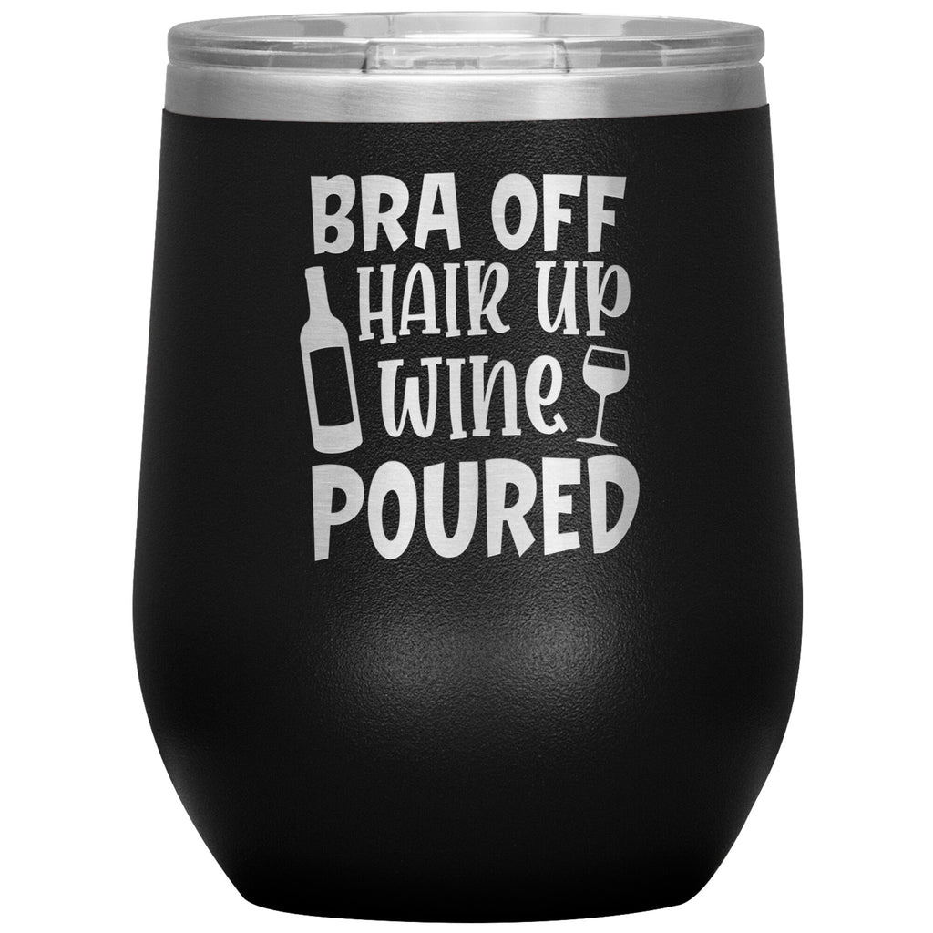 Bra Off Hair Up Wine Poured Wine Tumbler -Tumblers | Drunk America 